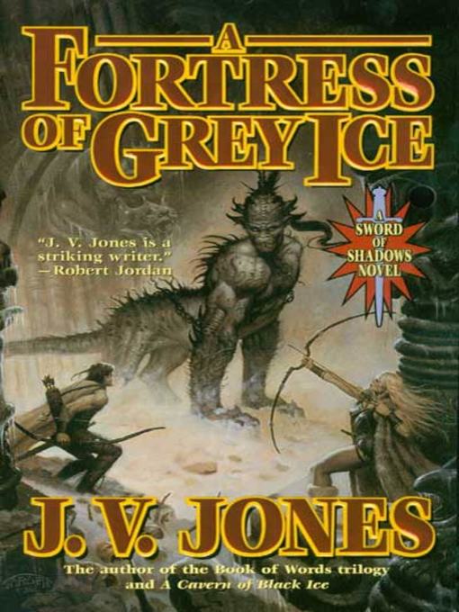 Title details for A Fortress of Grey Ice by J. V. Jones - Available